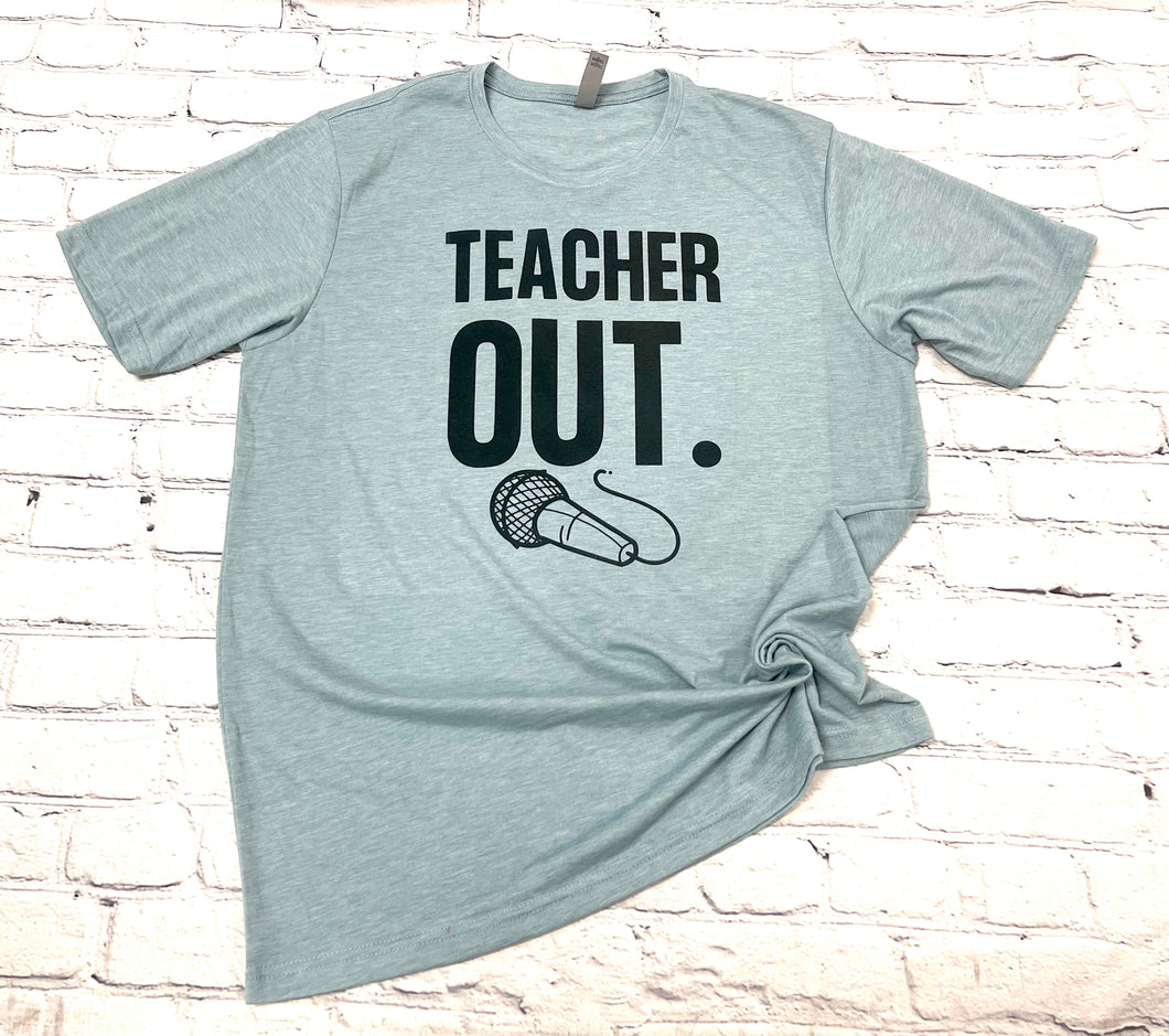 Teacher Out Shirt